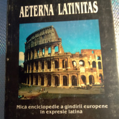Aeterna latinitate,Mica enciclopedie a gindirii europene în expresie latina