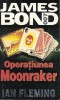 James Bond. Operatiunea Moonraker - Ian Fleming, RAO, 1999, Roman, Beletristica, Editie Brosata