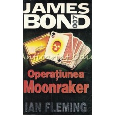 James Bond. Operatiunea Moonraker - Ian Fleming