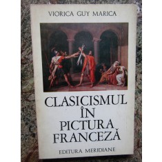 CLASICISMUL IN PICTURA franceza de VIORICA GUY MARICA, BUC. 1971