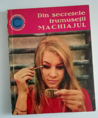 myh 421A - CC19 - Din secretele frumusetii machiajului - Olga Tuduri - 1969 foto