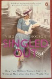 Singled Out: How Two Million Women Survived Without Men After the First World War - Virginia Nicholson (2008) In limba engleza