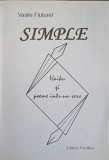SIMPLE - Vasile Fluturel - Poezie, Editura Panfilius, 2005, 80 pagini, cu dedicatia autorului