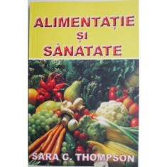 Alimentatie si sanatate &ndash; Sara C. Thompson