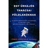 Egy űrhaj&oacute;s tan&aacute;csai F&ouml;ldlak&oacute;knak - Chris Hadfield