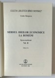 MERSUL IDEILOR ECONOMICE LA ROMANI , EPOCA MODERNA VOL. I -II de COSTIN MURGESCU , 1994 , NU CONTINE SUPRACOPERTA