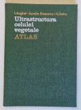 ULTRASTRUCTURA CELULEI VEGETALE de I. ANGHEL , AUELIA BREZEANU , N. TOMA , 1981