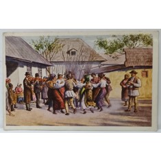 HORA TARANEASCA LA STREHAIA de pictorul BURGSTALLER , CARTE POSTALA ILUSTRATA, INTERBELICA