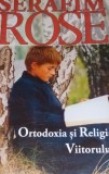 ORTODOXIA SI RELIGIA VIITORULUI