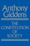 The Constitution of Society: Outline of the Theory of Structuration