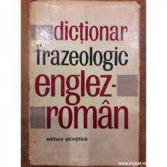 DICTIONAR FRAZEOLOGIC ENGLEZ ROMAN