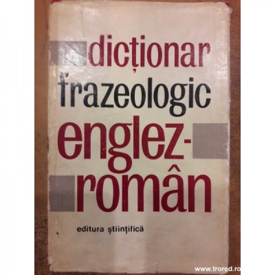 DICTIONAR FRAZEOLOGIC ENGLEZ ROMAN foto