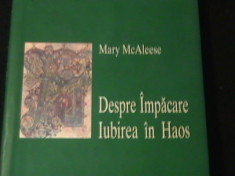 DESPRE IMPACARE-IUBIREA IN HAOS-MARY MC. ALEESE-TRAD.ELENA ZAMFIRESCU- foto