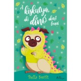 A kiskutya, aki din&oacute; akart lenni - Bella Swift