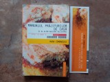 MANUALUL PRAJITURILOR DE CASA SI A ALTOR DULCIURI DELICIOASE de MARA COMANESCU , 2005