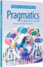 Pragmatics a Linguistic Study. Revised and Annotated Edition - Gabriel-Dan Barbulet