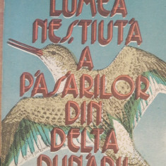 Lumea neștiută a păsărilor din Delta Dunării - Dimitrie Radu