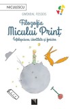 Filozofia Micului Print. Intelepciune identitate si fericire - Editura Niculescu