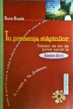 Boris Buzila - In prezenta stapanilor. Treizeci de ani de jurnal secret la
