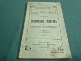 COSMOLOGIA MODERNĂ ȘI CREDINȚA &Icirc;N DUMNEZEU * G. HILBERT / TRADUS DE G. CORNILESCU / ED. INTERBELICĂ * 2 1 1
