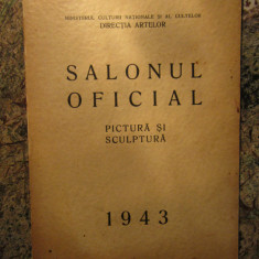 SALONUL OFICIAL. PICTURA SI SCULPTURA, APRILIE-MAI 1943