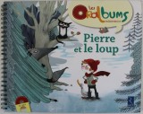 LES ORALBUMS MATERNELLE , PIERRE ET LE LOUP , illustrations par CHANTAL TARTARE - SERRAT , 2013 *CONTINE CD