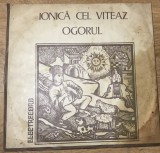 Vinil 6 Vinyl Electrecord - Ionica cel viteaz - Ogorul