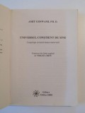 UNIVERSUL CONSTIENT DE SINE , CONSTIINTA CREEAZA LUMEA MATERIALA de AMIT GOSWAMI , PH. D. , 2008