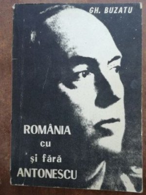 Romania cu si fara Antonescu- Gh. Buzatu foto