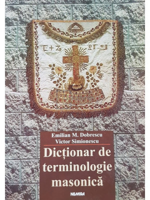 Emilian M. Dobrescu - Dictionar de terminologie masonica (editia 2003) foto
