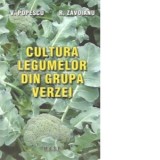 Cultura legumelor din grupa verzei - Victor Popescu, Roxana Zavoianu