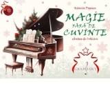 Magie fara de cuvinte. Cantece de Craciun - Octavia Popescu