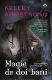 Magie de doi bani - Hardcover - Kelley Armstrong - Leda