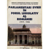 PARLAMENTARI EVREI IN FORUL LEGISLATIV AL ROMANIEI ( 1919 - 1940 )