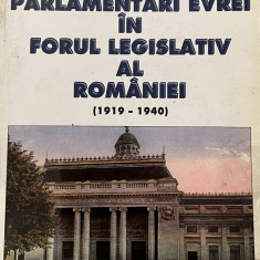 PARLAMENTARI EVREI IN FORUL LEGISLATIV AL ROMANIEI ( 1919 - 1940 )