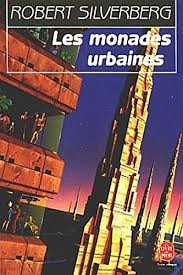 Robert Silverberg - Les monades urbaines foto