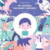 Mi leszek, ha nagy leszek? - Verses &aacute;b&eacute;c&eacute; - Lackfi J&aacute;nos
