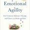 Emotional Agility: Get Unstuck, Embrace Change, and Thrive in Work and Life