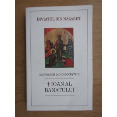 Inviatul din Nazaret. Convorbiri duhovnicesti cu Inaltpreasfintitul Ioan...