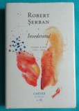 Robert Serban &ndash; Invederatul ( poeme alese 1994 &ndash; 2022 )