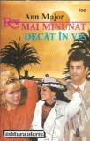 Roman "Mai minunat decat in vis" - Ann Major, Editura Alcris, 1995, Romane Celebre, Carti Colectie