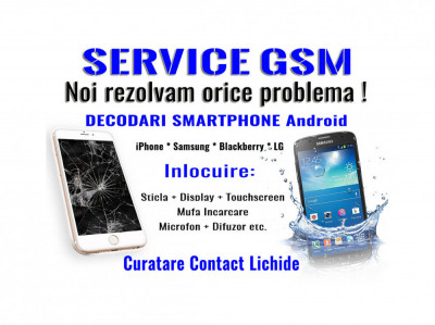 Service GSM Telefoane Smartphone Orice Model Orice Marca foto