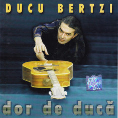 CD Folk: Ducu Bertzi - Dor de duca ( original, stare foarte buna )