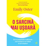 O sarcina mai usoara. De ce cunostintele traditionale sunt eronate si ce trebuie sa stii neaparat, Emily Oster, Curtea Veche Publishing