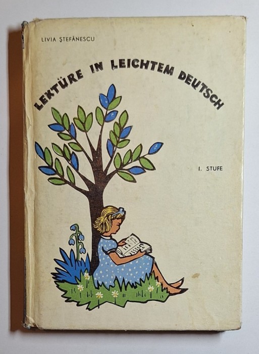 Lekt&uuml;re in leichtem Deutsch I. Stufe &ndash; Aut. Livia Ștefănescu, Ed. Didactică și Pedagogică, 1968