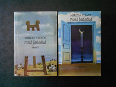 MIRCEA ELIADE - PROZA FANTASTICA 2 volume, editie integrala (2007) foto