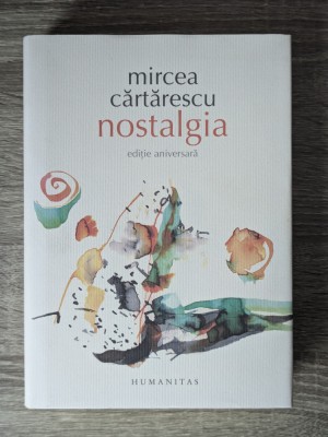 Mircea Cărtărescu, Nostalgia, ediție aniversară foto