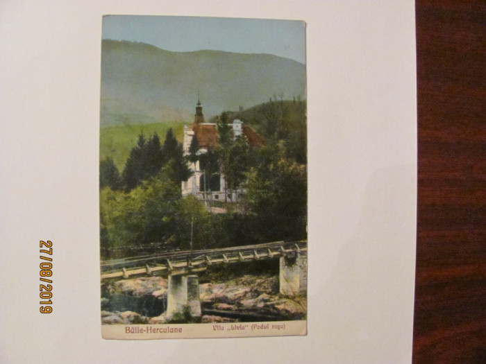 GE - Ilustrata veche BAILE HERCULANE &quot;Vila Livia / Podul Rosu&quot; circulata 1927