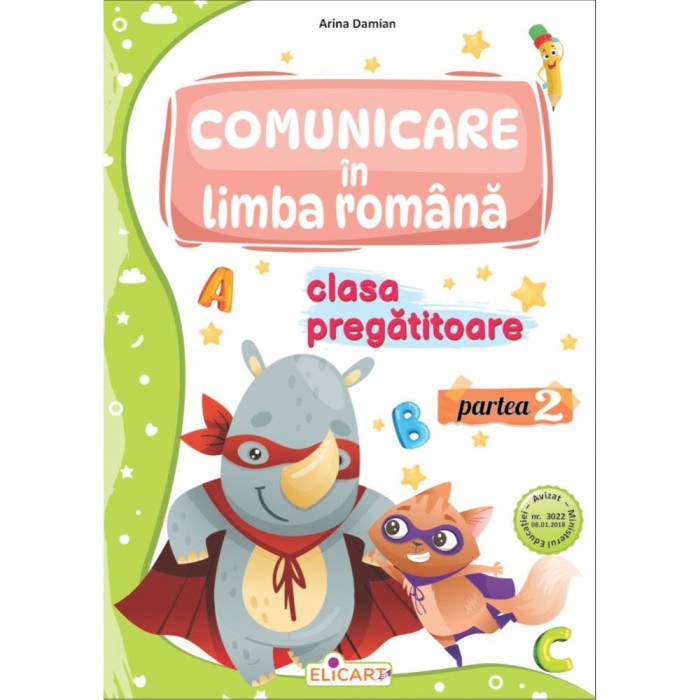 Comunicare in limba romana pentru clasa pregatitoare partea a II-a caiet de lucru Editia 2024, Arina Damian