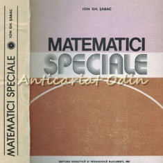 Matematici Speciale I - Ioan Gh. Sabac